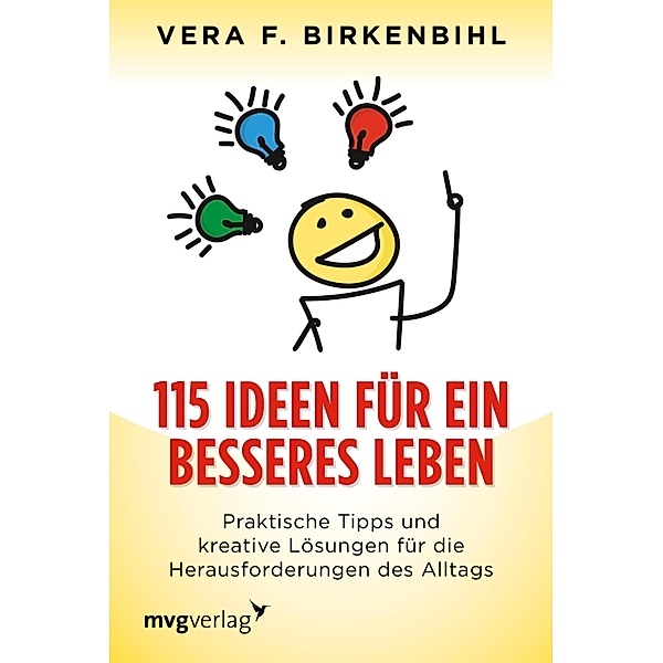 115 Ideen für ein besseres Leben, Vera F. Birkenbihl