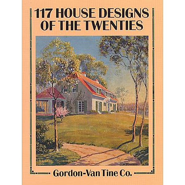 117 House Designs of the Twenties / Dover Architecture, Gordon-Van Tine Co.