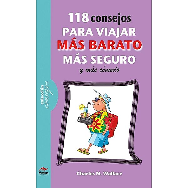 118 consejos para viajar más barato, más comodo y más seguro, Charles M. Wallace