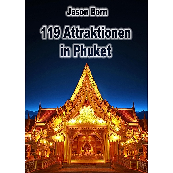 119 Attraktionen in Phuket, Jason Born