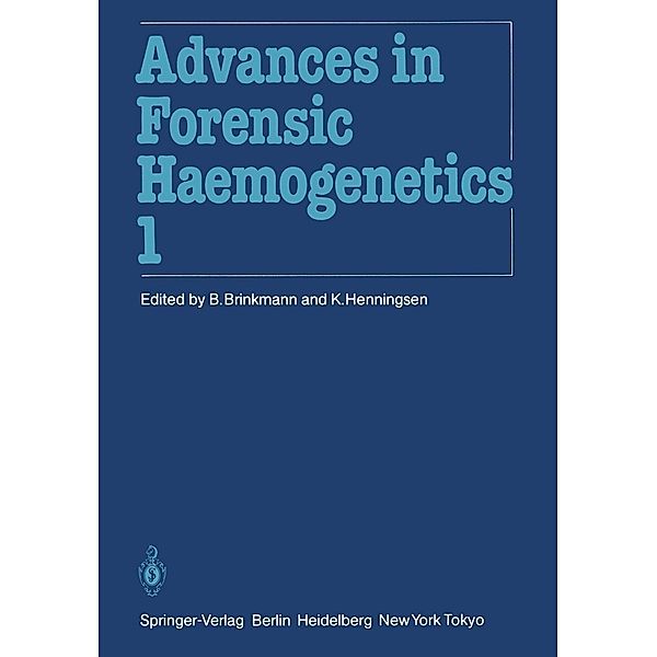 11th Congress of the Society for Forensic Haemogenetics (Gesellschaft für forensische Blutgruppenkunde e.V.) / Advances in Forensic Haemogenetics Bd.1