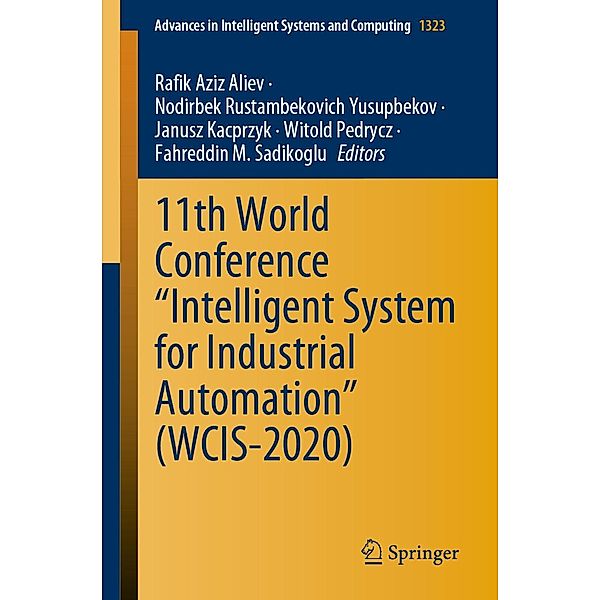 11th World Conference Intelligent System for Industrial Automation (WCIS-2020) / Advances in Intelligent Systems and Computing Bd.1323