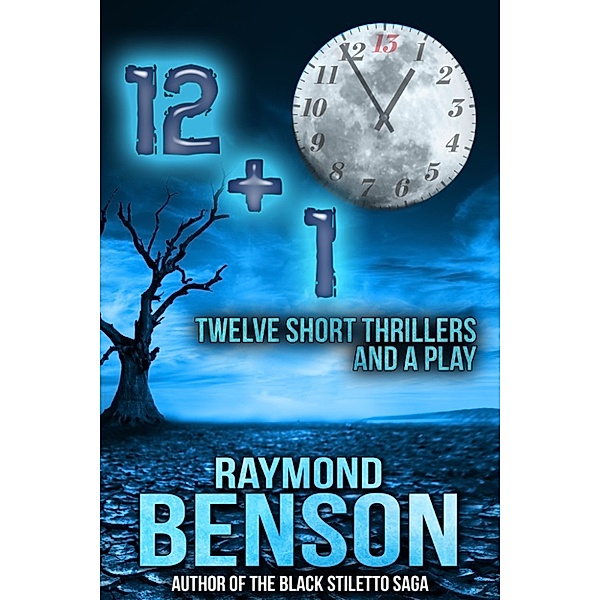 12+1: Twelve Short Thrillers and a Play, Raymond Benson