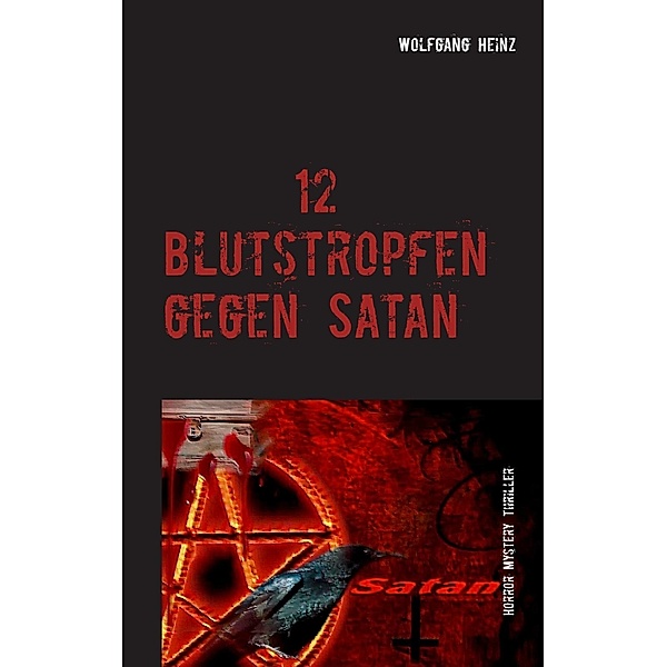 12 Blutstropfen gegen Satan, Wolfgang Heinz