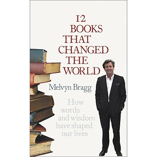 12 Books That Changed The World, Melvyn Bragg