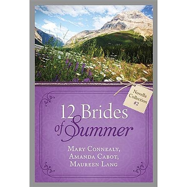 12 Brides of Summer - Novella Collection #2, Mary Connealy