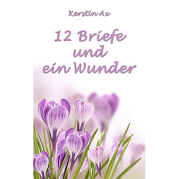 12 Briefe und ein Wunder, Kerstin Ax