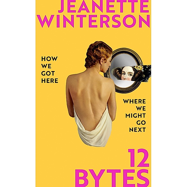 12 Bytes, Jeanette Winterson