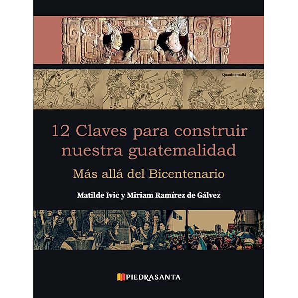 12 claves para construir nuestra guatemalidad, Matilde Ivic, Miriam Ramírez de Gálvez