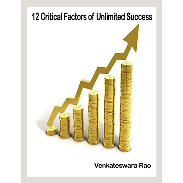 12 Critical Factors of Unlimited Success, Venkateswara Rao