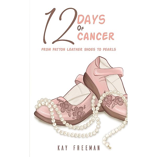 12 Days of Cancer, Kay Freeman