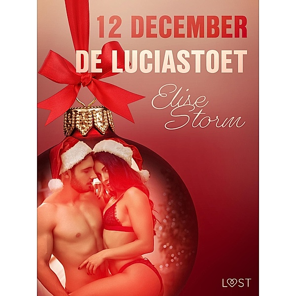 12 december: De Luciastoet - een erotische adventskalender / Erotische adventskalender Bd.12, Elise Storm