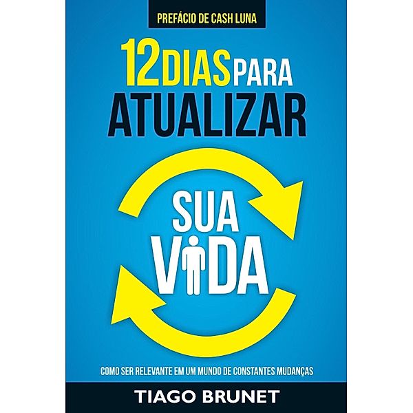 12 dias para atualizar sua vida, Tiago Brunet