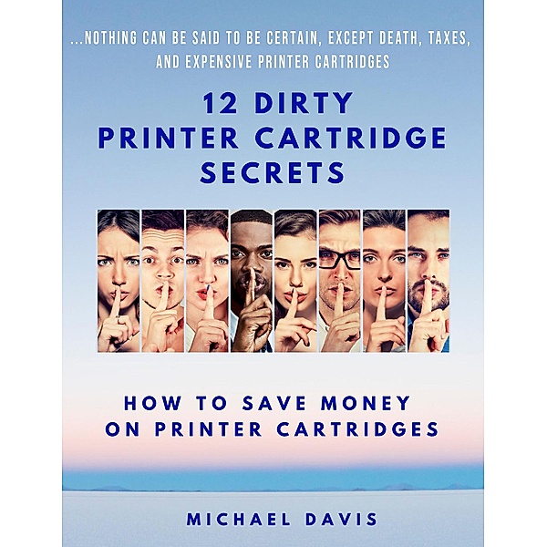 12 Dirty Printer Cartridge Secrets, Michael Davis