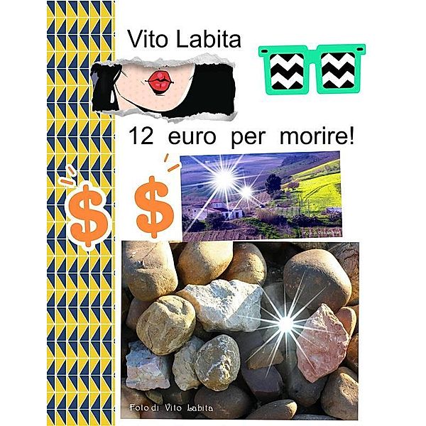 12  euro per morire!, Labita Vito