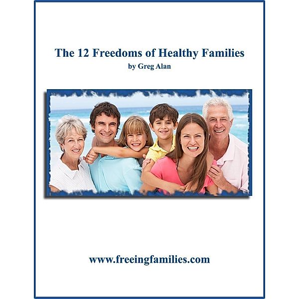 12 Freedoms of Healthy Families / Greg Alan, Greg Alan