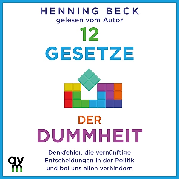 12 Gesetze der Dummheit, Henning Beck