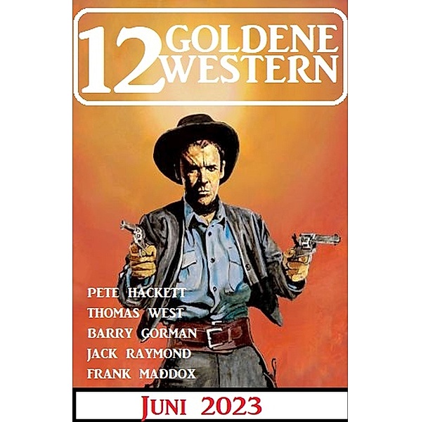 12 Goldene Western Juni 2023, Frank Maddox, Jack Raymond, Pete Hackett, Thomas West, Barry Gorman