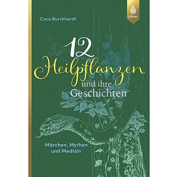 12 Heilpflanzen und ihre Geschichten, Coco Burckhardt