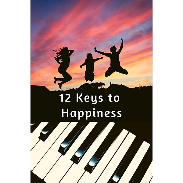 12 Keys to Happiness, Rakesh Kumar Gupta
