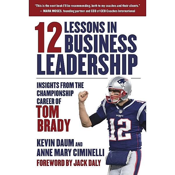 12 Lessons in Business Leadership, Kevin Daum, Anne Mary Ciminelli