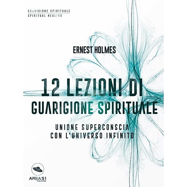 12 lezioni di guarigione spirituale, Ernest Holmes