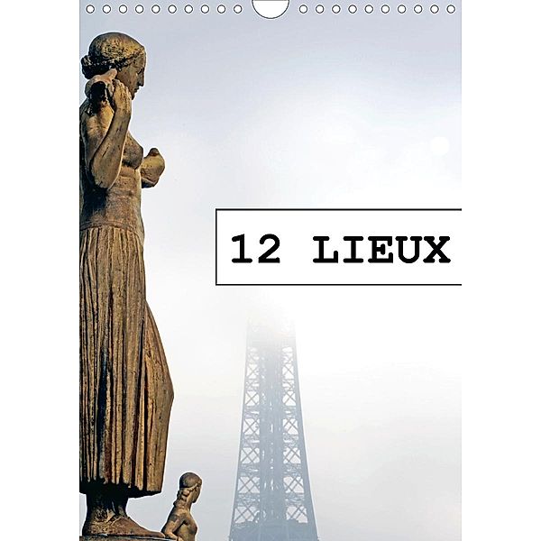 12 LIEUX (Calendrier mural 2021 DIN A4 vertical), Patrice THEBAULT