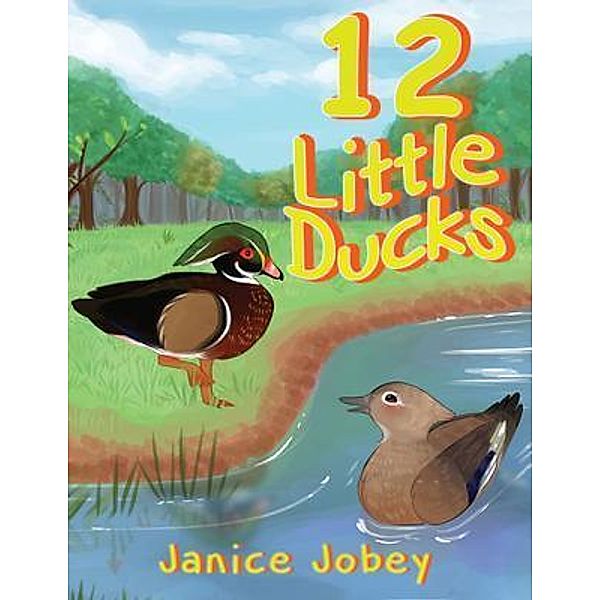 12 Little Ducks, Janice Jobey
