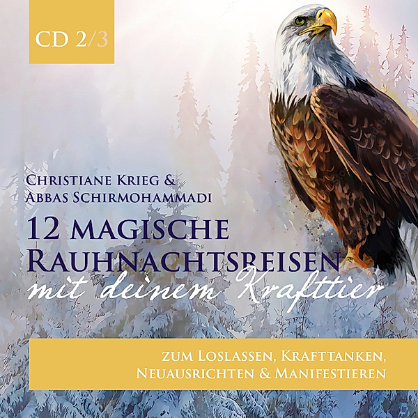 12 magische Rauhnachtsreisen mit deinem Krafttier -CD 2-, Christiane Krieg, Abbas Schirmohammadi