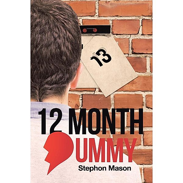 12 Month Dummy / Christian Faith Publishing, Inc., Stephon Mason