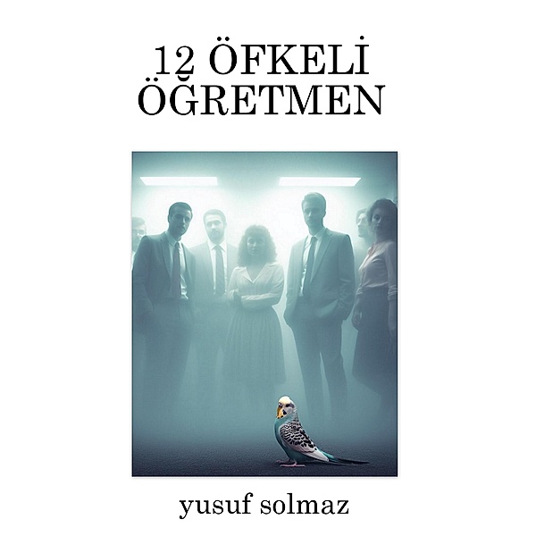 12 Öfkeli Ögretmen, Yusuf Solmaz