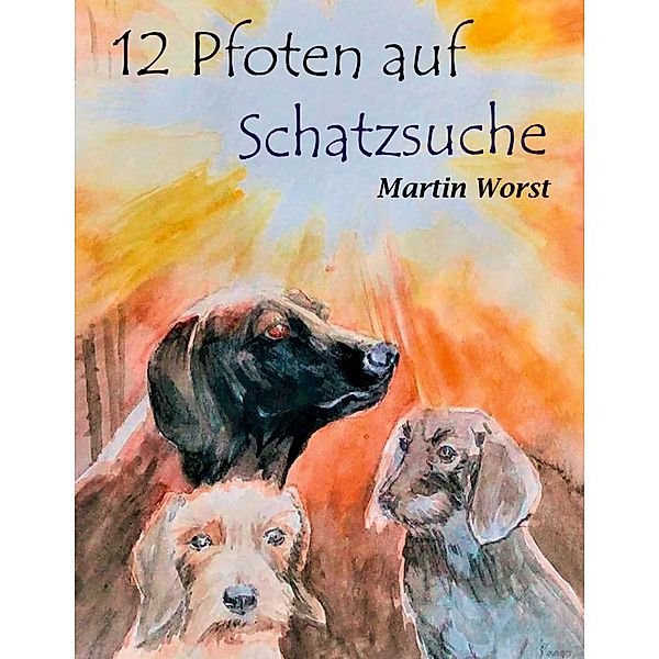 12 Pfoten auf Schatzsuche, Martin Worst