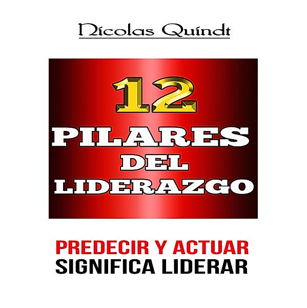 12 Pilares Del Liderazgo, Nico Quindt