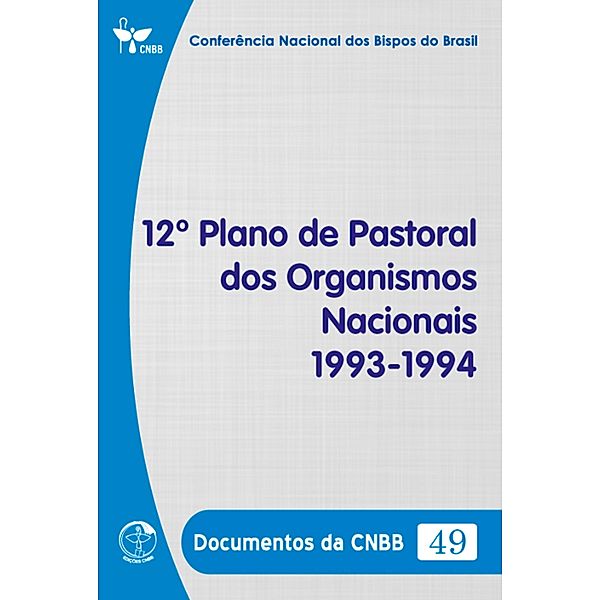 12º Plano de Pastoral dos Organismos Nacionais 1993-1994 - Documentos da CNBB 49 - Digital, Conferência Nacional dos Bispos do Brasil