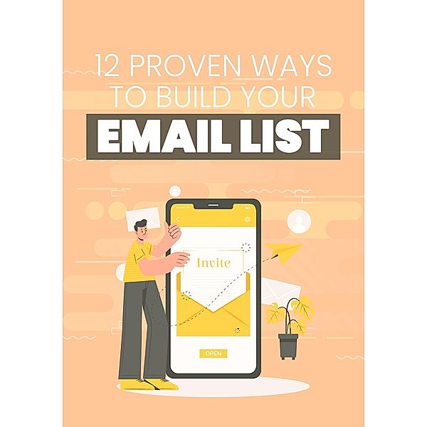 12 Proven Ways To Build Your Email List / 1, Empreender