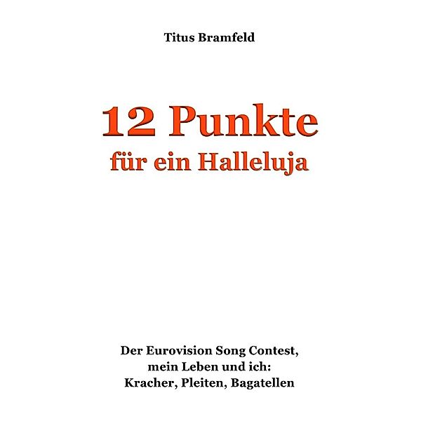 12 Punkte für ein Halleluja, Titus Bramfeld