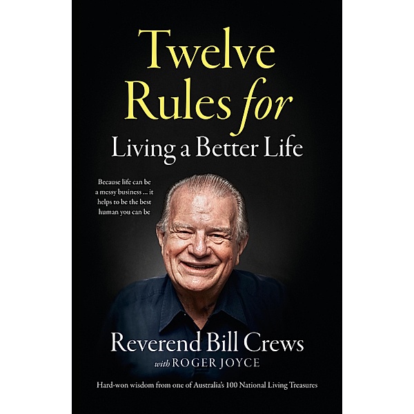 12 Rules for Living a Better Life, Reverend Bill Crews