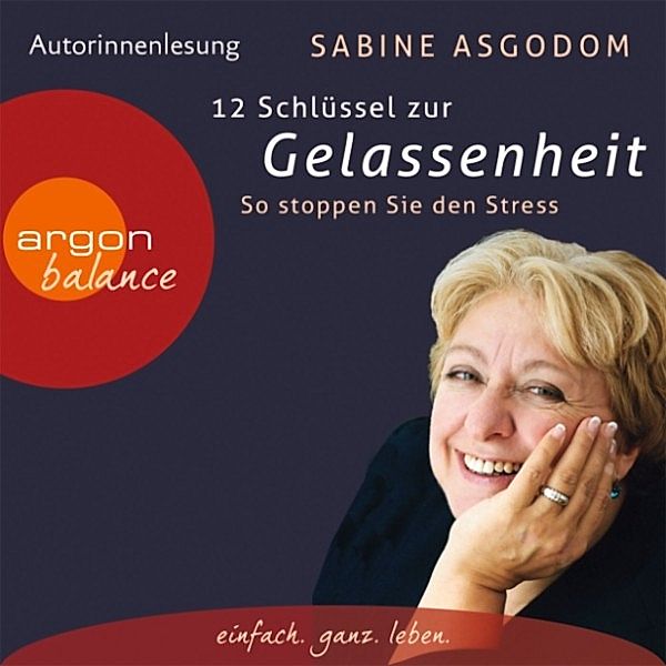 12 Schlüssel zur Gelassenheit, Sabine Asgodom