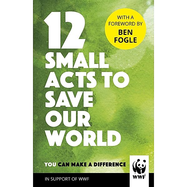 12 Small Acts to Save Our World, Wwf