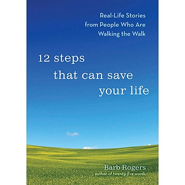 12 Steps That Can Save Your Life, Barb Rogers