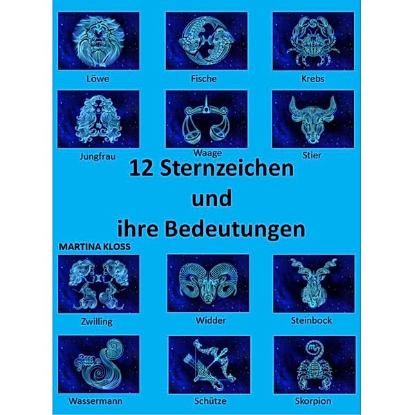 12 Sternzeichen und ihre Bedeutungen, Martina Kloss