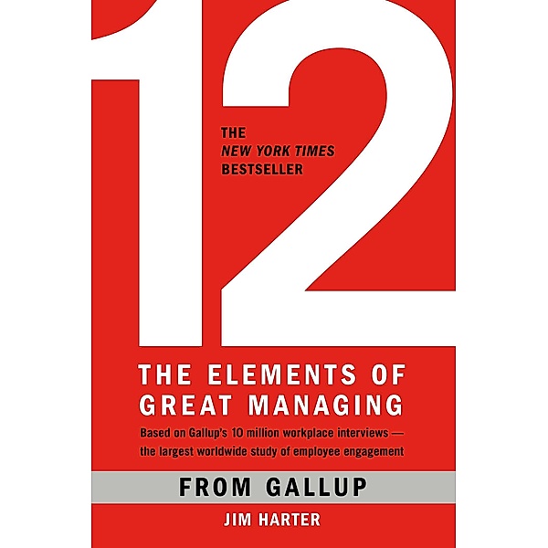 12: The Elements of Great Managing, Gallup, James Harter