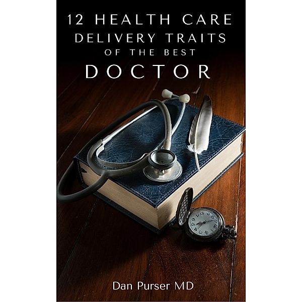 12  Traits Of The Best Doctor, Dan Purser