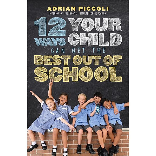 12 Ways Your Child Can Get The Best Out Of School, Adrian Piccoli