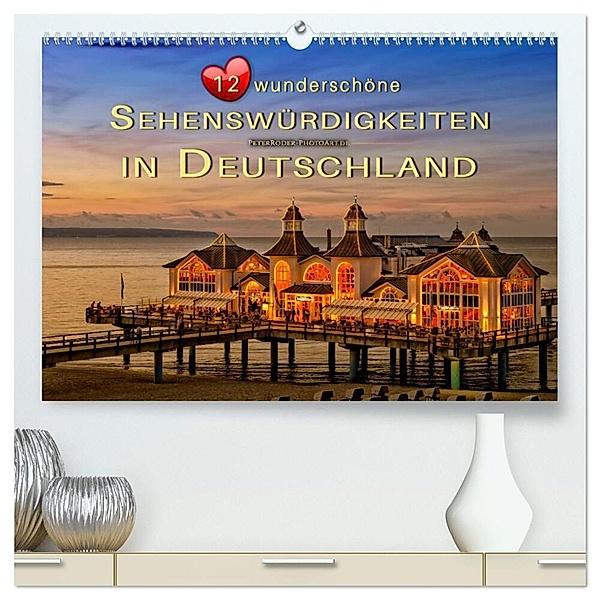 12 wunderschöne Sehenswürdigkeiten in Deutschland (hochwertiger Premium Wandkalender 2024 DIN A2 quer), Kunstdruck in Hochglanz, Peter Roder