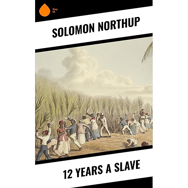 12 Years A Slave, Solomon Northup