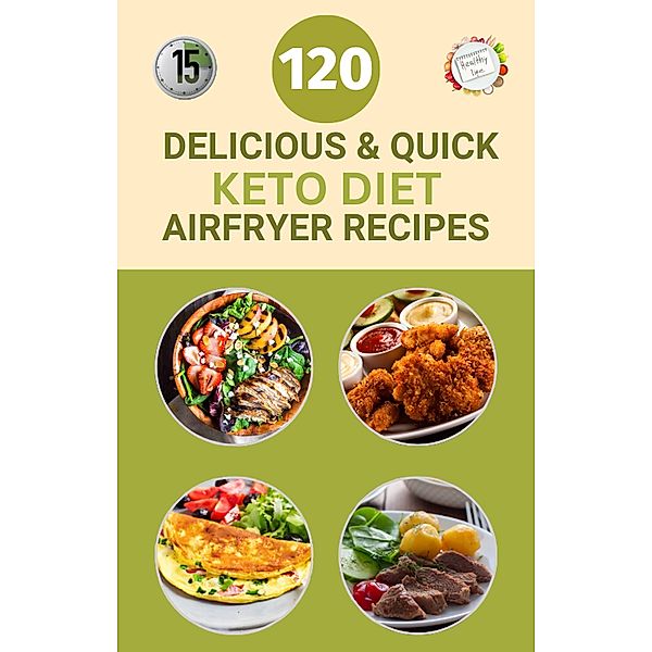 120 Delicious And Quick Keto Diet Airfyrer Recipes, Samuel Walsh