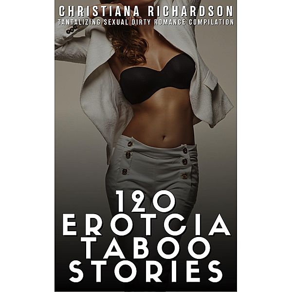 120 Erotcia Taboo Stories, Christiana Richardson