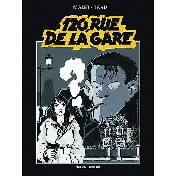 120, Rue de la Gare, Léo Malet, Jacques Tardi