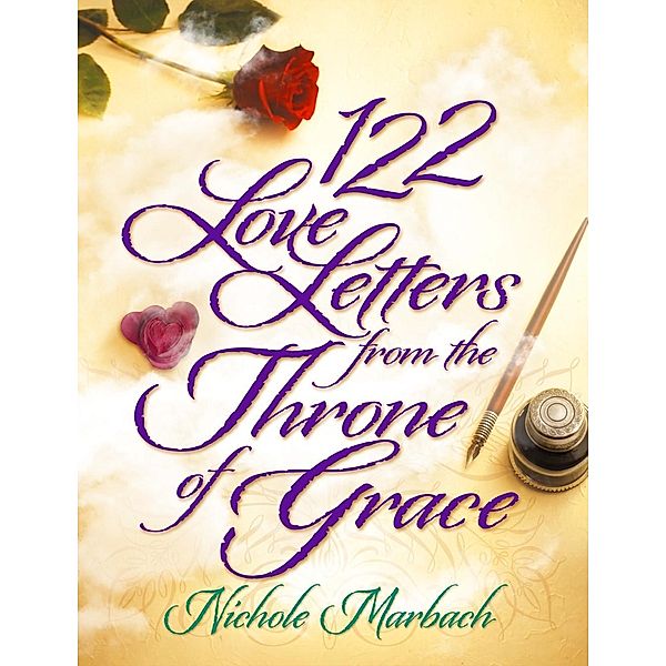 122 Love Letters from the Throne of Grace, Nichole Marbach